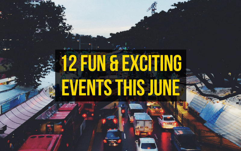 There’s More To June Than Just The Geylang Bazaar, Here’s 12 Other Events To Keep You Occupied